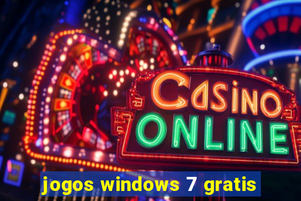 jogos windows 7 gratis